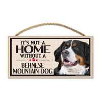 Wood Sign - It's Not A Home Without A Bernese Mountain Dog