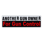 Bumper Sticker - Another Gun Owner For Gun Control 