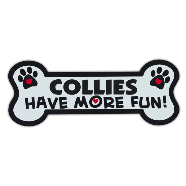 Dog Bone Magnet - Collies Have More Fun!