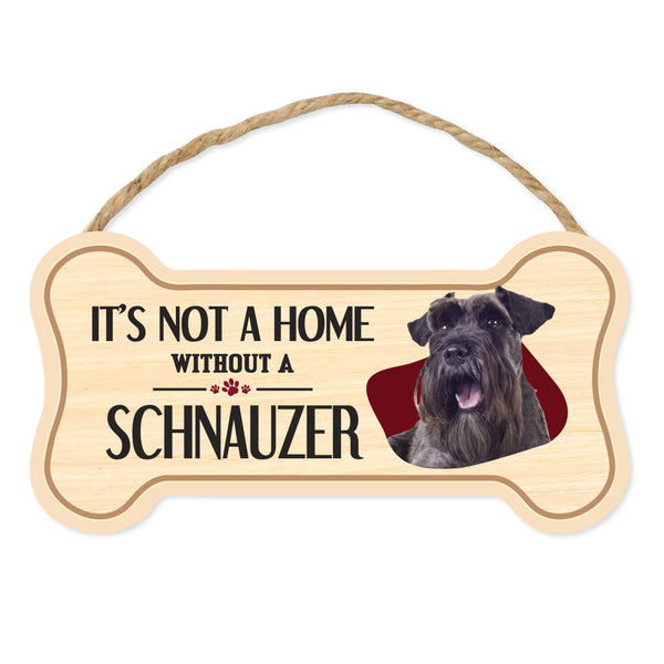 Bone Shape Wood Sign - It's Not A Home Without A Schnauzer (10" x 5")
