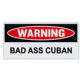 Funny Warning Sticker - Bad Ass Cuban