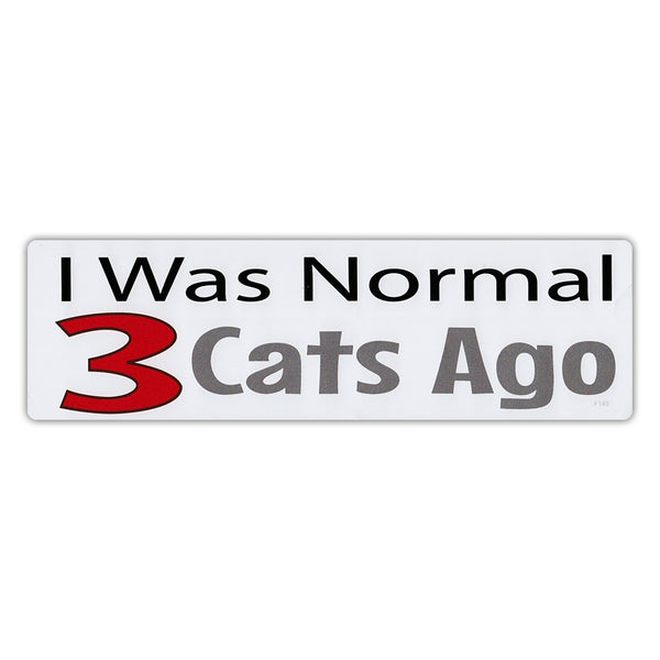 Bumper Sticker - I Was Normal 3 Cats Ago