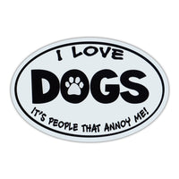Oval Magnet - Love Dogs, People Annoy Me