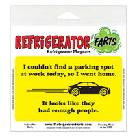 Funny Refrigerator Magnet, No Place To Park At Work Today, 5" x 3"