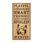 Wood Sign - Spoiled Westie