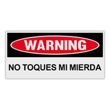 Funny Warning Sticker - Don't Touch My Shit (Spanish Version)