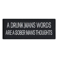Patch - A Drunk Mans Words Are A Sober Mans Thoughts