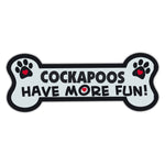 Dog Bone Magnet - Cockapoos Have More Fun!