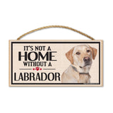Wood Sign - It's Not A Home Without A Labrador (Yellow Lab)