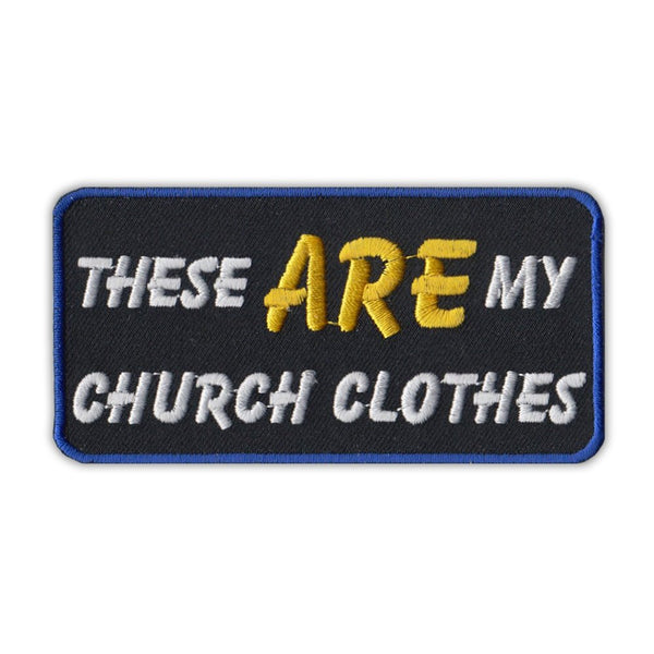 Patch - These Are My Church Clothes (Blue)