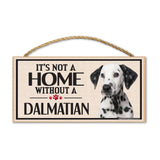 Wood Sign - It's Not A Home Without A Dalmatian