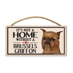 Wood Sign - It's Not A Home Without A Brussels Griffon