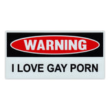 Funny Warning Magnet - I Love Gay Porn