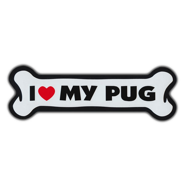 Giant Size Dog Bone Magnet - I Love My Pug