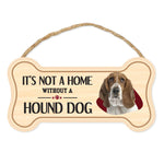 Bone Shape Wood Sign - It's Not A Home Without A Hound Dog (10" x 5")