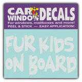 Window Decal - Fur Kids On Board (4.5" Wide)