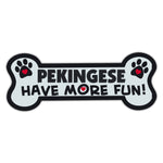 Dog Bone Magnet - Pekingese Have More Fun! 