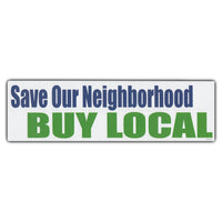 Bumper Sticker - Save Our Neighborhood Buy Local 