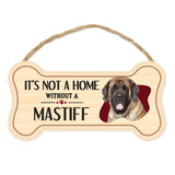 Bone Shape Wood Sign - It's Not A Home Without A Mastiff (10" x 5")