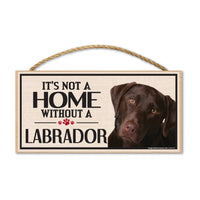 Wood Sign - It's Not A Home Without A Labrador (Chocolate Lab)