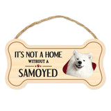 Bone Shape Wood Sign - It's Not A Home Without A Samoyed (10" x 5")