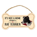 Bone Shape Wood Sign - It's Not A Home Without A Rat Terrier (10" x 5")