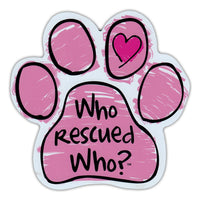 Pink Scribble Paw Magnet - Who Rescued Who?