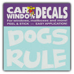 Window Decal - Dogs Rule (4.5" Wide)