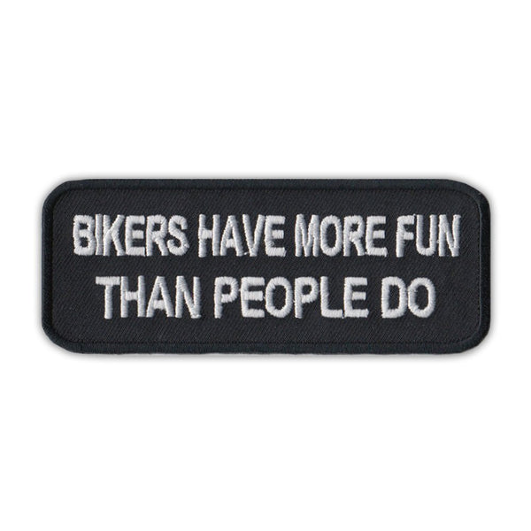 Patch - Bikers Have More Fun Than People Do