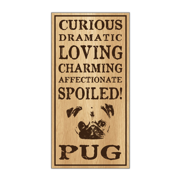 Wood Sign - Spoiled Pug
