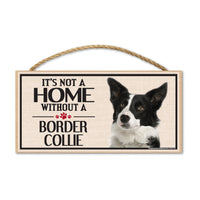 Wood Sign - It's Not A Home Without A Border Collie