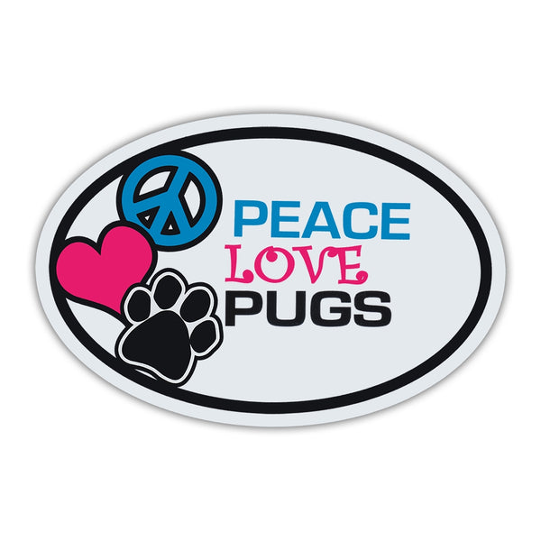 Oval Magnet - Peace, Love, Pugs