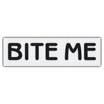 Bumper Sticker - BITE ME 