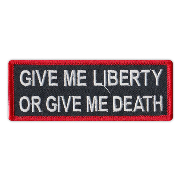 Patch - Give Me Liberty or Give Me Death