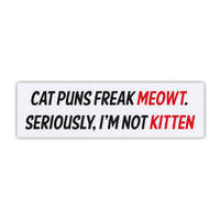 Bumper Sticker - Cat Puns Freak Meowt (10" x 3")