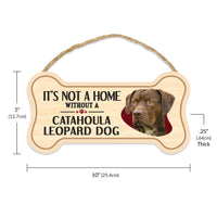 Sign, Wood, Dog Bone, It's Not A Home Without A Catahoula Leopard Dog, 10" x 5"