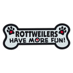Dog Bone Magnet - Rottweilers Have More Fun! 