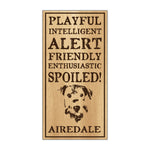 Wood Sign - Spoiled Airedale