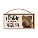 Wood Sign - It's Not A Home Without A Shar Pei