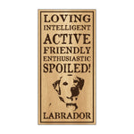 Wood Sign - Spoiled Labrador