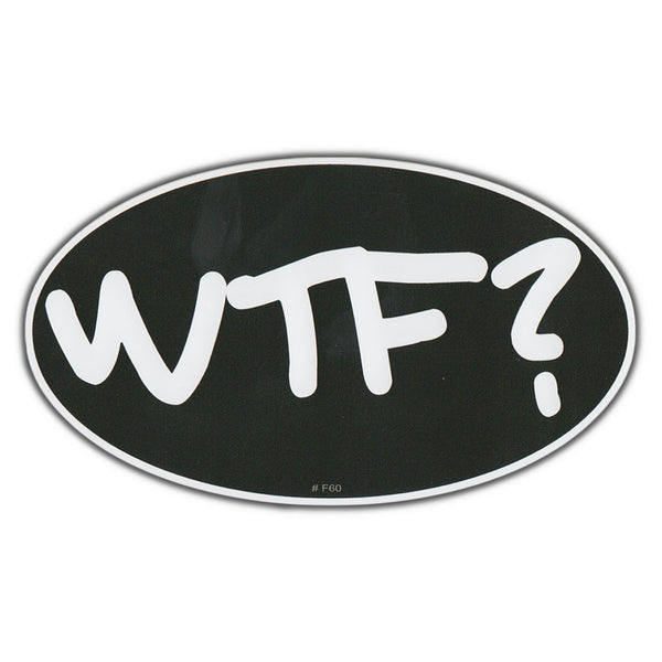 Bumper Sticker - WTF? 