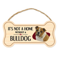 Bone Shape Wood Sign - It's Not A Home Without A Bulldog (10" x 5")