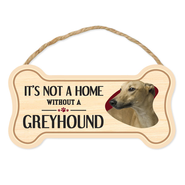 Bone Shape Wood Sign - It's Not A Home Without A Greyhound (10" x 5")