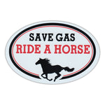 Oval Magnet - Save Gas Ride A Horse