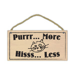 Wood Sign - Purr More Hiss Less (10" x 5")