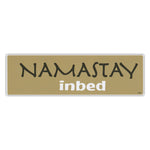 Bumper Sticker - Namastay In Bed 