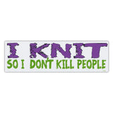 Funny Warning Sticker - I Knit So I Don't Kill People 