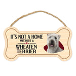 Bone Shape Wood Sign - It's Not A Home Without A Wheaten Terrier (10" x 5")