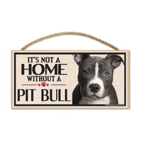 Wood Sign - It's Not A Home Without A Pit Bull
