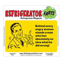 Funny Refrigerator Magnet, Behind Every Angry Woman Stands A Man, 5" x 3"